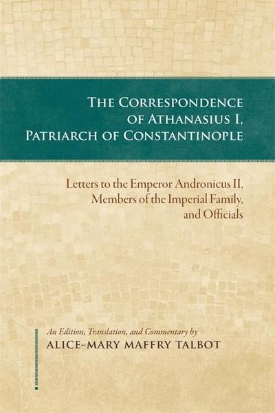 The Correspondence of Athanasius I, Patriarch of Constantinople
