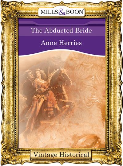 The Abducted Bride (Mills & Boon Historical)