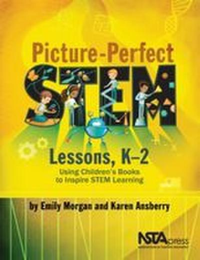 Morgan, E: Picture-Perfect Stem Lessons, K-2