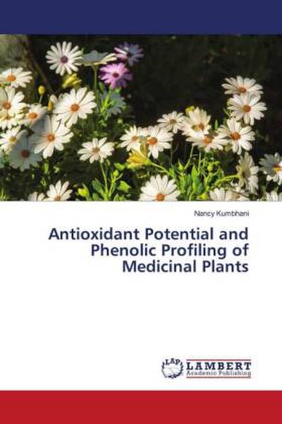 Antioxidant Potential and Phenolic Profiling of Medicinal Plants