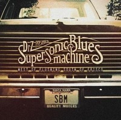 Supersonic Blues Machine: West Of Flushing,South Of Frisco