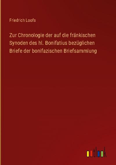 Zur Chronologie der auf die fränkischen Synoden des hl. Bonifatius bezüglichen Briefe der bonifazischen Briefsammlung