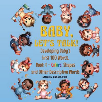 Baby, Let’s Talk! Developing Baby’s First 100 Words, Book 4