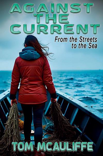 Against the Current - From the Streets to the Sea