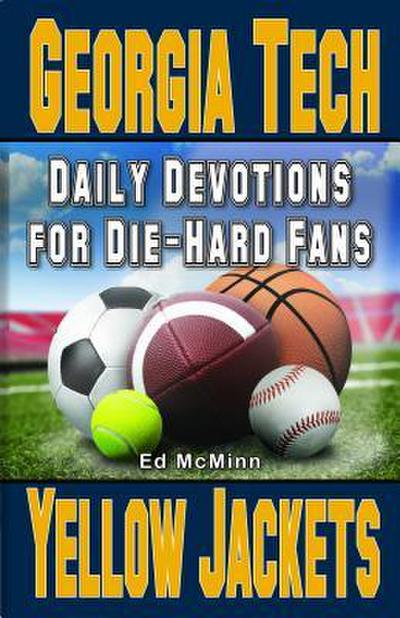 Daily Devotions for Die-Hard Fans Georgia Tech Yellow Jackets: