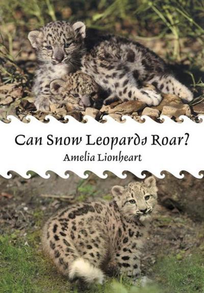 Can Snow Leopards Roar?