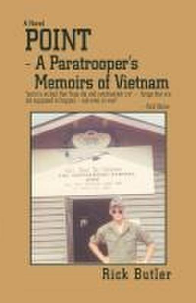 Point- a Paratrooper’s Memoirs of Vietnam