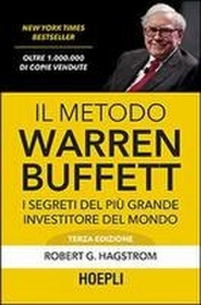 Il metodo Warren Buffett. I segreti del più grande investitore del mondo