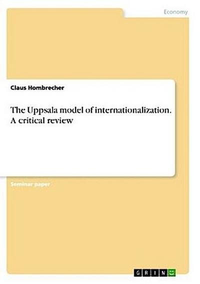 The Uppsala model of internationalization. A critical review
