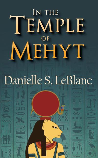 In the Temple of Mehyt (Ancient Egyptian Romances, #2)