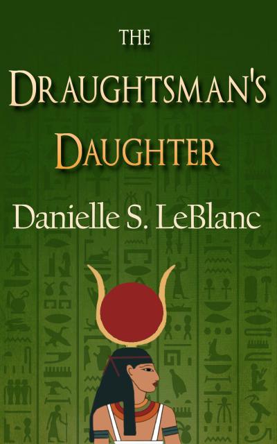 The Draughtsman’s Daughter (Ancient Egyptian Romances, #3)