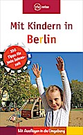 Mit Kindern in Berlin: Mit Ausflügen in die Umgebung