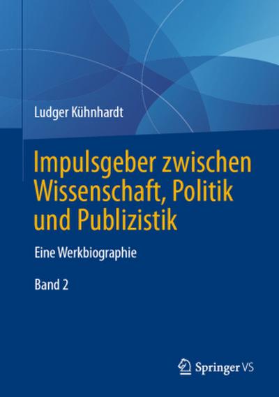 Impulsgeber zwischen Wissenschaft, Politik und Publizistik, 2 Teile