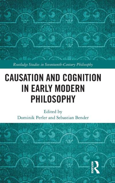 Causation and Cognition in Early Modern Philosophy