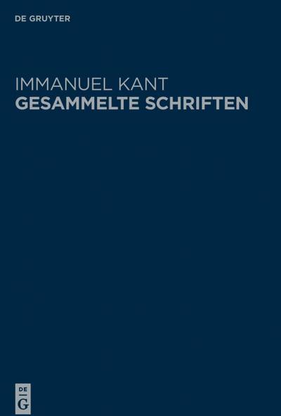 Immanuel Kant: Gesammelte Schriften. Abtheilung I: Werke _ Neuedition Schriften 1747-1756