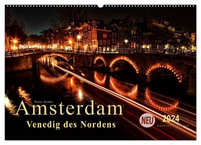 Amsterdam - Venedig des Nordens (Wandkalender 2024 DIN A2 quer), CALVENDO Monatskalender