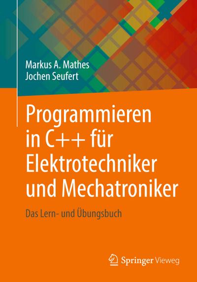Programmieren in C++ für Elektrotechniker und Mechatroniker