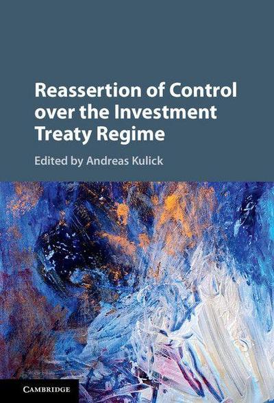 Reassertion of Control over the Investment Treaty             Regime