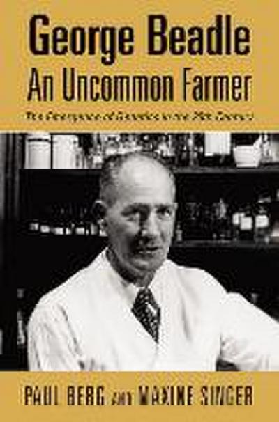 George Beadle, an Uncommon Farmer