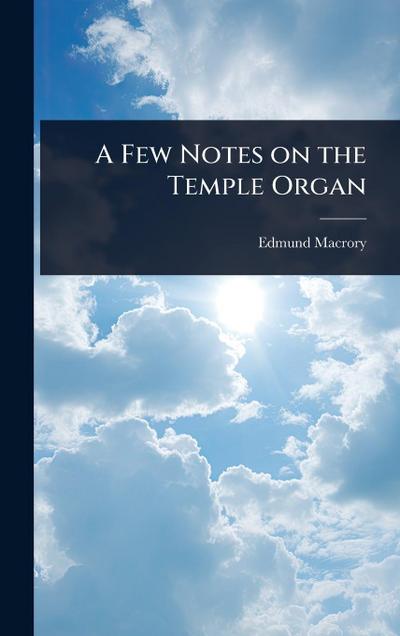 A Few Notes on the Temple Organ