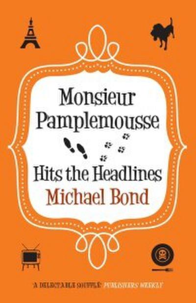 Monsieur Pamplemousse Hits the Headlines