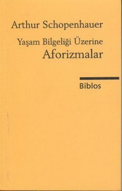 Yasam Bilgeligi Üzerine Aforizmalar