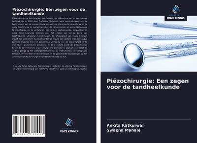 Piëzochirurgie: Een zegen voor de tandheelkunde