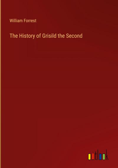 The History of Grisild the Second