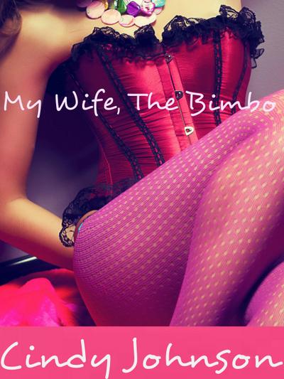 My Wife, The Bimbo