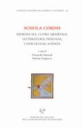Schola cordis. Indagini sul cuore medievale: letteratura, teologia, codicologia, scienza