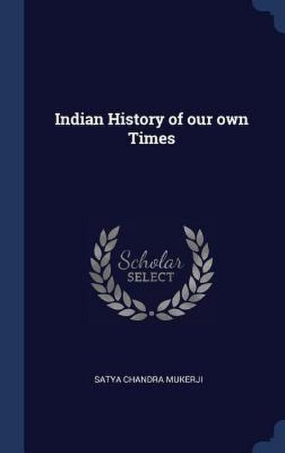 Indian History of our own Times
