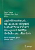 Applied Geoinformatics for Sustainable Integrated Land and Water Resources Management (ILWRM) in the Brahmaputra River basin
