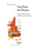 Une Perle de l’Océanfür Solokornett/Trompete und Trompetenensemble