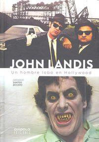 JOHN LANDIS. UN HOMBRE LOBO EN HOLLYWOOD