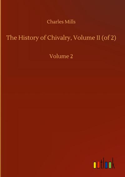 The History of Chivalry, Volume II (of 2)