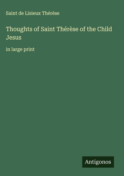 Thoughts of Saint Thérèse of the Child Jesus