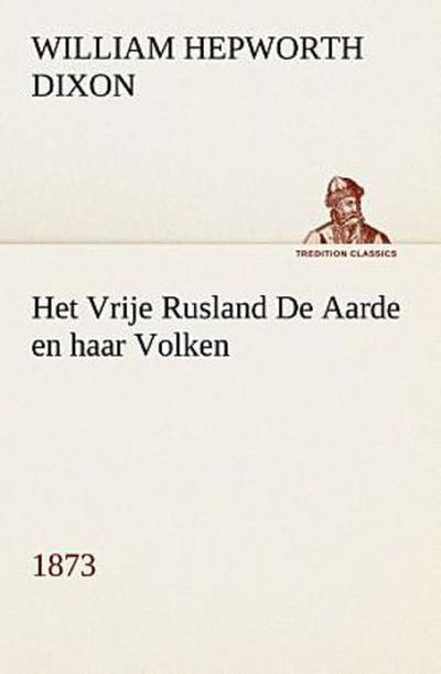 Het Vrije Rusland De Aarde en haar Volken, 1873