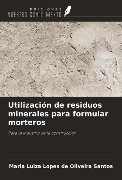 Utilización de residuos minerales para formular morteros