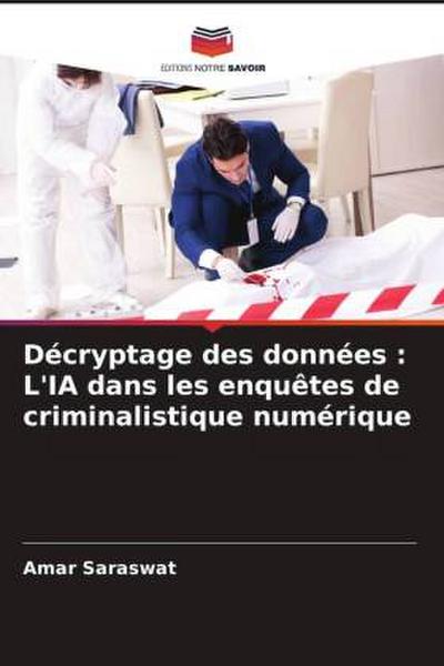 Décryptage des données : L’IA dans les enquêtes de criminalistique numérique