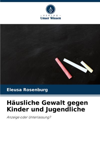 Häusliche Gewalt gegen Kinder und Jugendliche