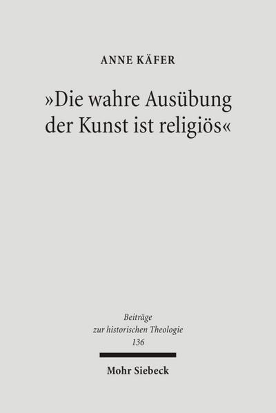 "Die wahre Ausübung der Kunst ist religiös"