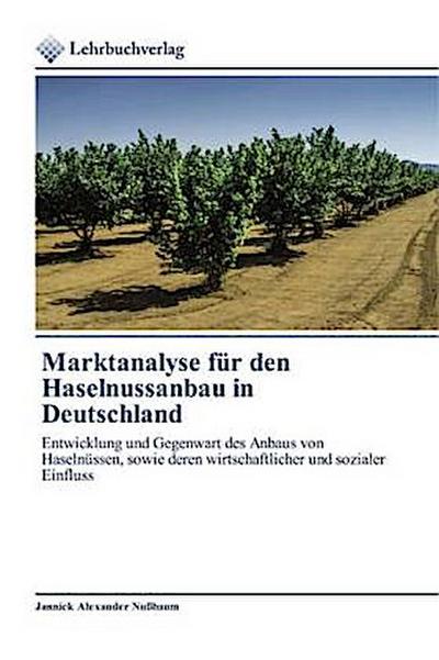 Marktanalyse für den Haselnussanbau in Deutschland