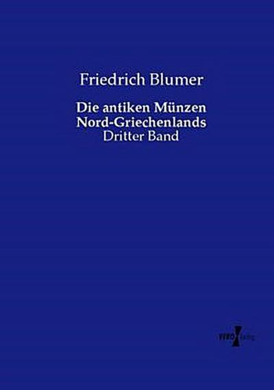 Die antiken Münzen Nord-Griechenlands