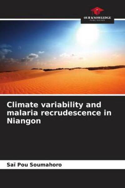 Climate variability and malaria recrudescence in Niangon