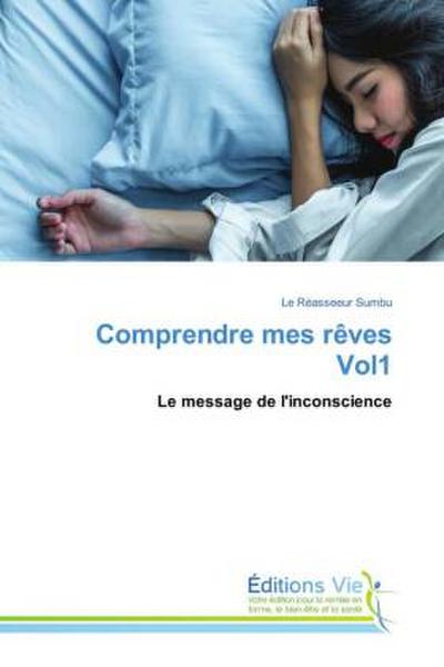 Comprendre mes rêves Vol1