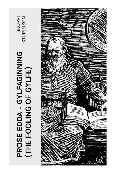 Prose Edda - Gylfaginning (The Fooling Of Gylfe)