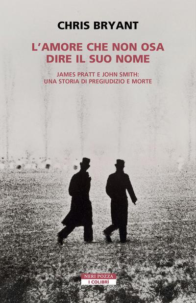 L’ amore che non osa dire il suo nome. James Pratt e John Smith: una storia di pregiudizio e morte