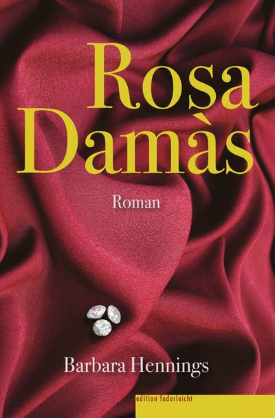Rosa Damàs: ihr Glanz - ihr Fluch