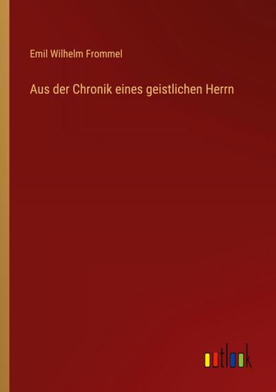 Aus der Chronik eines geistlichen Herrn