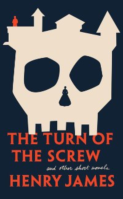 Turn of The Screw and Other Short Novels